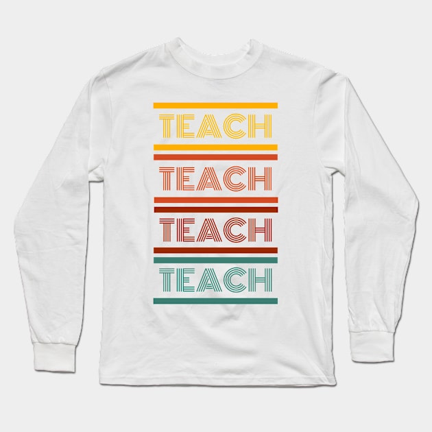 Retro Teach Teacher Long Sleeve T-Shirt by S.Fuchs Design Co.